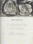 Zagrebačke starine. Prilozi poznavanju prošlosti grada Zagreba