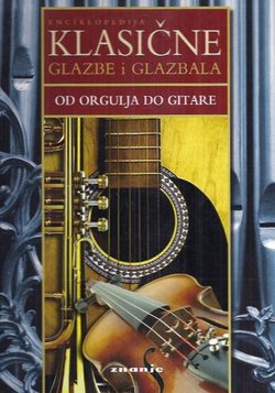 Enciklopedija klasične glazbe i glazbala. Od orgulja do gitare
