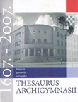 Thesaurus Archigymnasii. Zbornik radova u prigodi 400. godišnjice Klasične gimnazije u Zagrebu 1607.-2007.
