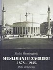 Muslimani u Zagrebu 1878.-1945. Doba utemeljenja