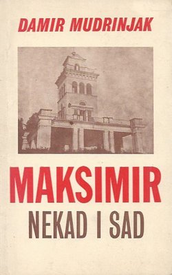 Maksimir nekad i danas