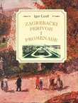 Zagrebački perivoji i promenade. Nostalgičan pogled u prošlost