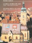 La Bula aurea de 1242. Gradec - Origen Medieval de Zagreb / Zlatna bula iz 1242. Gradec - srednjovjekovno porijeklo Zagreba