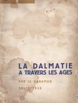 La Dalmatie a travers les ages