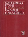 Nacionalno pitanje u Dalmaciji u XIX stoljeću (2.izd.)