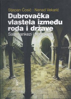 Dubrovačka vlastela između roda i države. Salamankezi i sorbonezi
