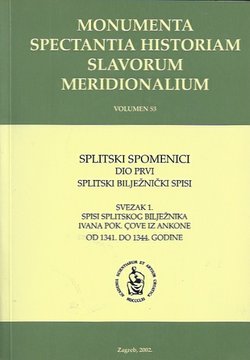 Splitski spomenici 1/I. Spisi splitskog bilježnika Ivana pok. Cove iz Ankone od 1341. do 1344.