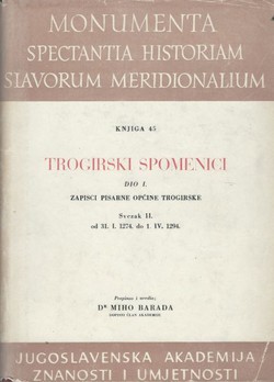 Trogirski spomenici I/2. Zapisci pisarne općine trogirske od 31. I. 1274 do 1. IV. 1294