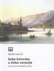 Boka Kotorska u doba Venecije na izvorima mletačkih arhiva