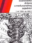 Dubrovačka država u međunarodnoj zajednici (od 1358. do 1815.)