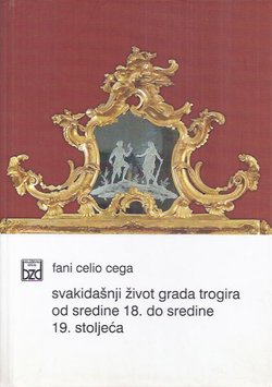 Svakidašnji život grada Trogira od sredine 18. do sredine 19. stoljeća