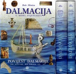 Dalmacija u moru svjetlosti. Povijest Dalmacije od antike do kraja XX. st. I-II