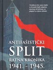 Antifašistički Split. Ratna kronika 1941.-1945.