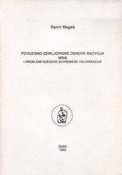 Povijesno-zemljopisne osnove razvoja Nina i problemi njegove suvremene valorizacije