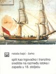 Split kao trgovačko i tranzitno središte na razmeđu istoka i zapada u 18. stoljeću