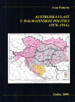 Austrijska vlast u dalmatinskoj politici (1878.-1914.)