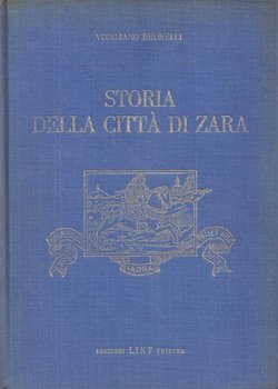 Storia della citta di Zara dai tempi piu remoti sino al 1409 (2.ed.)