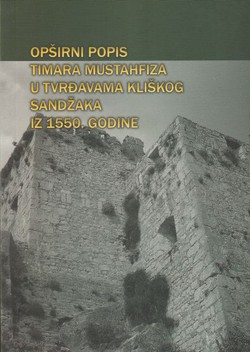 Opširni popis timara mustahfiza u tvrđavama Kliškog sandžaka iz 1550. godine