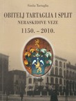 Obitelj Tartaglia i Split. Neraskidive veze. 1150.-2010.