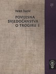 Povijesna svjedočanstva o Trogiru I-II