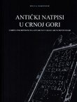 Antički natpisi u Crnoj Gori. Corpus inscriptionum latinarum et graecarum montenegri (2.izd.)