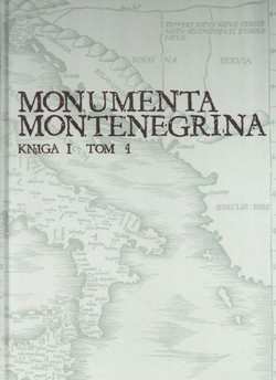 Monumenta Montenegrina I/4. Duklja i Prevalitana od Justina i Justinijana do Vasilija II