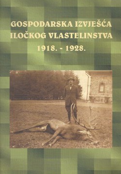 Gospodarska izvješća Iločkog vlastelinstva 1918.-1928.