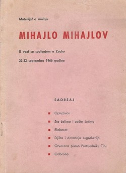 Materijal o slučaju Mihajlo Mihajlov. U vezi sa sudjenjem u Zadru 22-23 septembra 1966 godine
