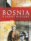 Bosnia. A Short History (3rd Ed.)