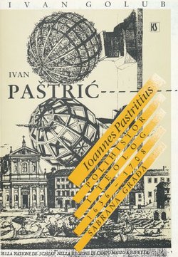 Ivan Paštrić - Ioannes Pastritius. Polihistor i teolog (1636-1707). Sabrana građa