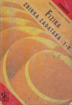 Fizika. Zbirka zadataka 1-4 (22.izd.)