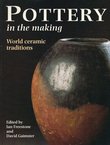 Pottery in the Making. World Ceramic Traditions