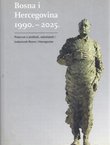 Bosna i Hercegovina 1990.-2025. Rasprave o prošlosti, sadašnjosti i budućnosti Bosne i Hercegovine