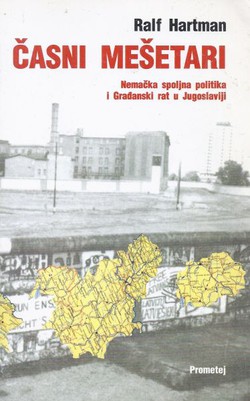 Časni mešetar. Nemačka spoljna politika i Građanski rat u Jugoslaviji