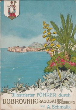 Illustrierter Führer durch Dubrovnik (Ragusa) und Umgebung (3.Aufl.)