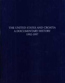 The United States and Croatia. A Documentary History 1992-1997