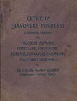 Crtice iz slavonske povijesti s osobitim obzirom na prošlost županija: Križevačke, Virovitičke, Požeške, Cisdravske Baranjske, Vukovarske i Srijemske