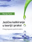 Jezično kalkiranje u teoriji i praksi. Prilog lingvistici jezičnih dodira