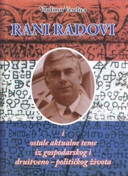 Rani radovi i ostale aktualne teme iz gospodarskog i društveno-političkog života