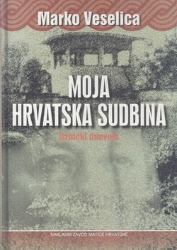 Moja hrvatska sudbina. Uznički dnevnik