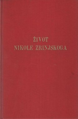 Život Nikole Zrinjskoga Sigetskoga junaka