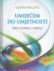 Umijećem do umjetnosti. Eseji o prozi i poeziji
