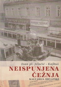 Neispunjena čežnja. Kalvarija Hrvatske I.