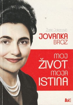 Jovanka Broz: Moj život, moja istina