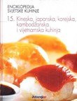 Enciklopedija svjetske kuhinje 15. Kineska, japanska, korejska, kambodžanska i vijetnamska kuhinja