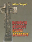 Duhovni stupovi Bosne Srebrene