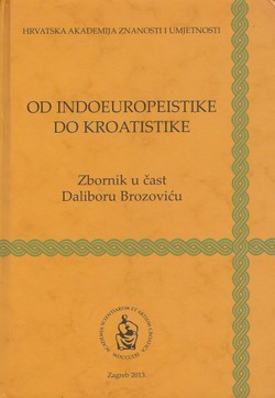 Od indoeuropeistike do kroatistike. Zbornik u čast Daliboru Brozoviću