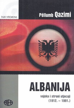 Albanija. Vojska i strani utjecaji (1912.-1991.)