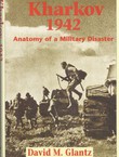 Kharkov 1942. Anatomy of a Military Disaster