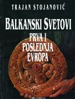 Balkanski svetovi. Prva i poslednja Evropa